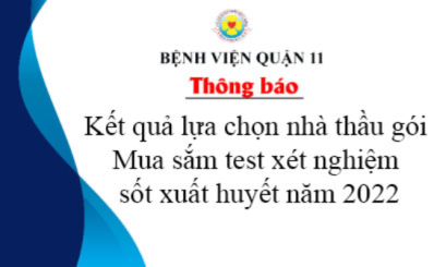 Thông báo kết quả lựa chọn nhà thầu gói Mua sắm test xét nghiệm sốt xuất huyết năm 2022